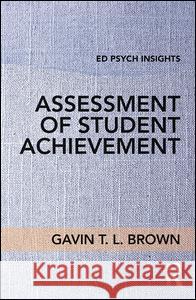 Assessment of Student Achievement Gavin T. L. Brown 9781138061866 Taylor & Francis Ltd