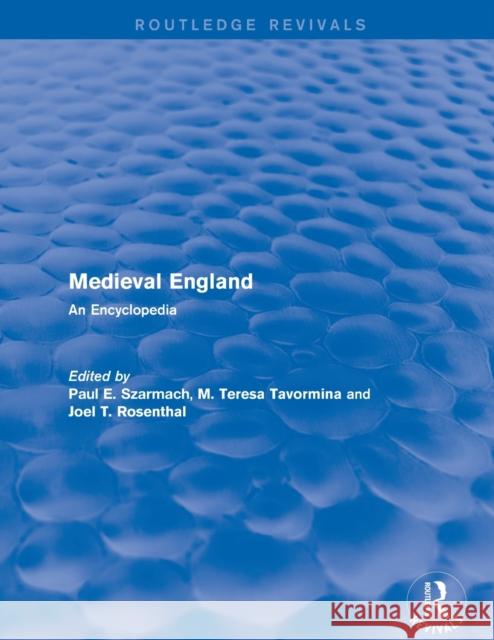 Routledge Revivals: Medieval England (1998): An Encyclopedia Tavormina, M. Teresa 9781138062139