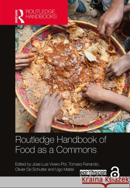 Routledge Handbook of Food as a Commons: Expanding Approaches Vivero-Pol, Jose Luis 9781138062627 Routledge