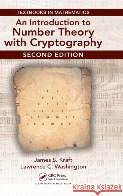 An Introduction to Number Theory with Cryptography Kraft, James (Gilman School, Baltimore, Maryland, USA)|||Washington, Lawrence 9781138063471