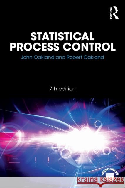 Statistical Process Control John Oakland Robert James Oakland 9781138064263 Taylor & Francis Ltd