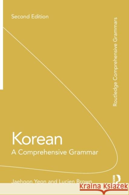 Korean: A Comprehensive Grammar Yeon, Jaehoon 9781138064492