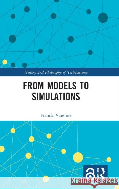 From Models to Simulations Franck Varenne 9781138065215 Routledge