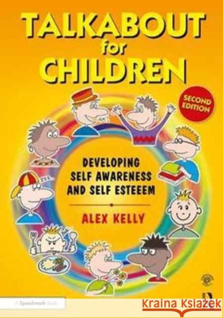 Talkabout for Children 1 (Second Edition): Developing Self-Awareness and Self-Esteem Kelly, Alex 9781138065253 Taylor & Francis Ltd