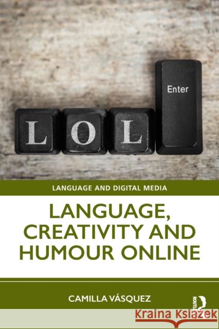 Language, Creativity and Humour Online Camilla Vasquez 9781138066830 Routledge