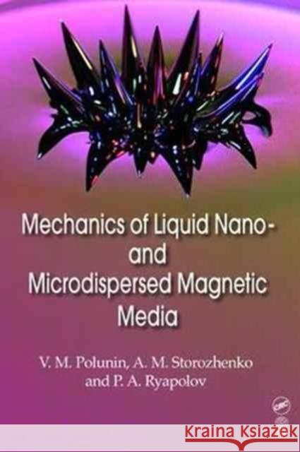 Mechanics of Liquid Nano- And Microdispersed Magnetic Media V. Polunin 9781138068230 CRC Press