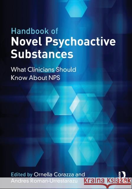 Handbook of Novel Psychoactive Substances: What Clinicians Should Know about NPS Corazza, Ornella 9781138068308 Routledge