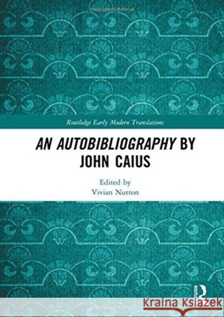 An Auto-Bibliography by John Caius Vivian Nutton 9781138069121 Routledge