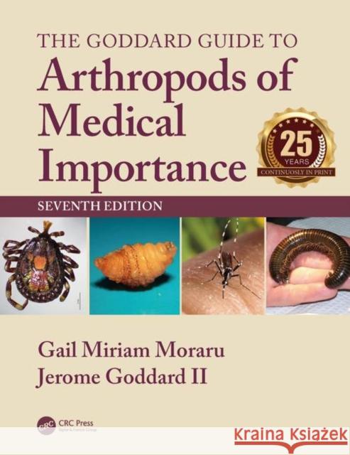 The Goddard Guide to Arthropods of Medical Importance Gail Miriam Moraru Jerome Goddar 9781138069435 CRC Press