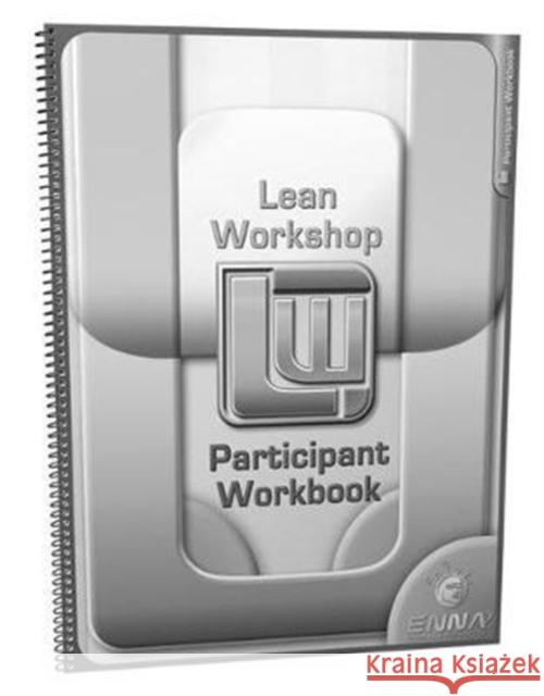 Lean Mfg. Workshop Participant Workbook Enna 9781138069503