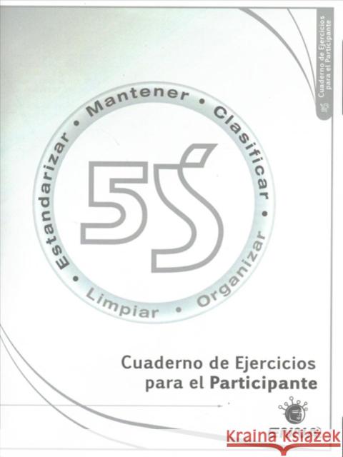 5s: Cuaderno de Ejercicios Para El Participante Enna 9781138069589