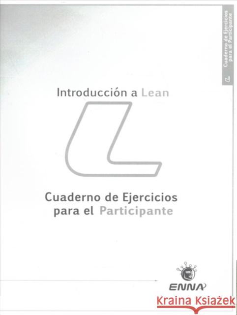 Intro a Lean Participant Workbook (Spanish) Enna 9781138069596