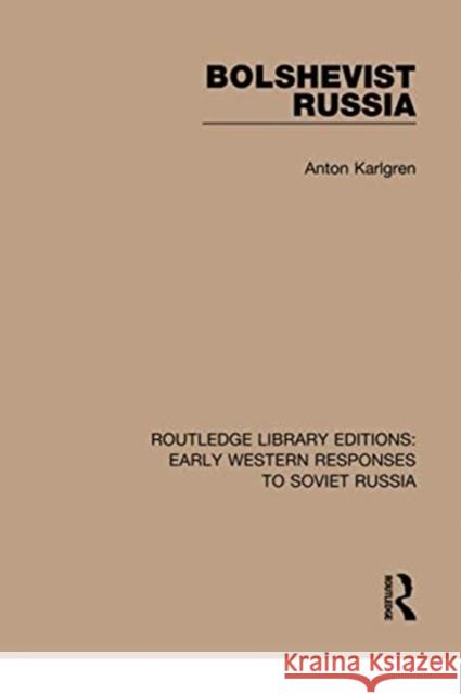 Bolshevist Russia Anton Karlgren 9781138070103 Routledge