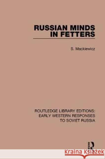 Russian Minds in Fetters S. Mackiewicz 9781138071193 Taylor and Francis