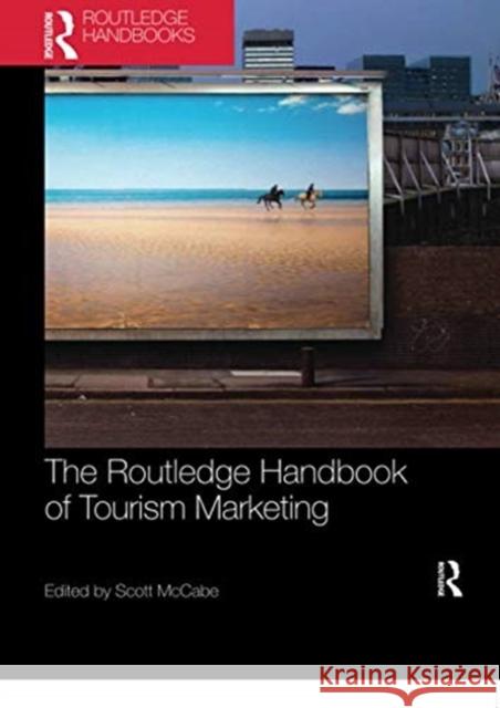 The Routledge Handbook of Tourism Marketing Scott McCabe 9781138071438 Routledge