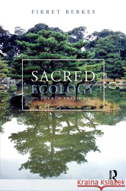 Sacred Ecology Fikret Berkes 9781138071490