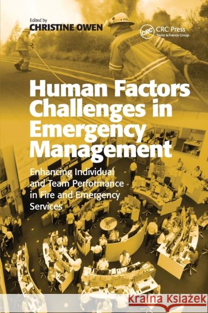 Human Factors Challenges in Emergency Management: Enhancing Individual and Team Performance in Fire and Emergency Services  9781138071667 Taylor and Francis