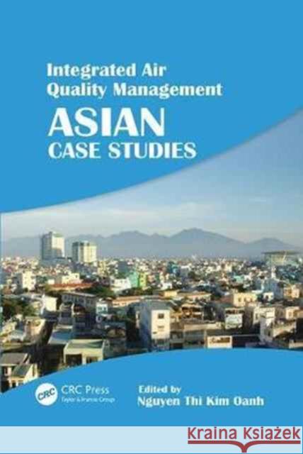 Integrated Air Quality Management: Asian Case Studies  9781138071841 Taylor and Francis