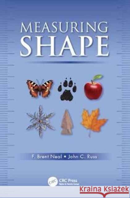 Measuring Shape F. Brent Neal, John C. Russ 9781138072190 Taylor and Francis