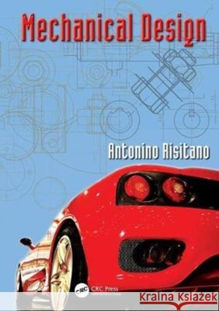 Mechanical Design Antonino Risitano 9781138072206 CRC Press