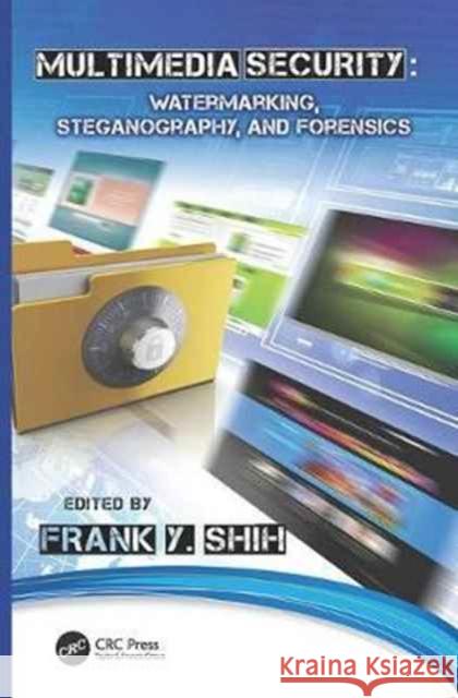 Multimedia Security: Watermarking, Steganography, and Forensics  9781138072541 Taylor and Francis