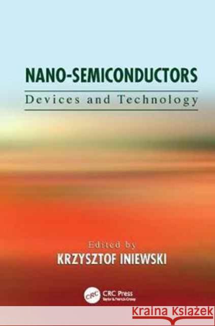 Nano-Semiconductors: Devices and Technology  9781138072664 Taylor and Francis