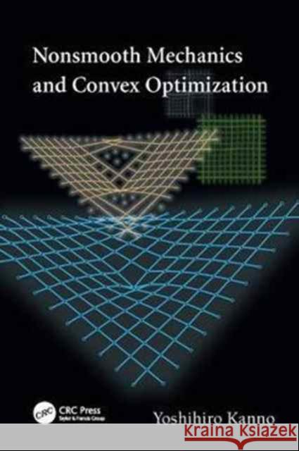 Nonsmooth Mechanics and Convex Optimization Yoshihiro Kanno 9781138072787