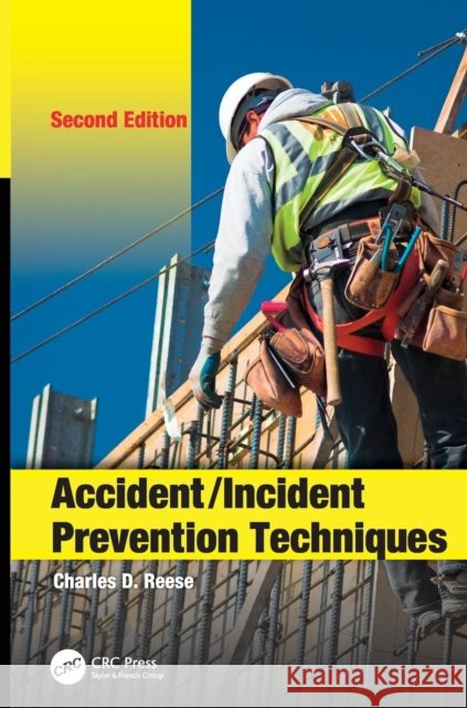 Accident/Incident Prevention Techniques Charles D. Reese 9781138072824