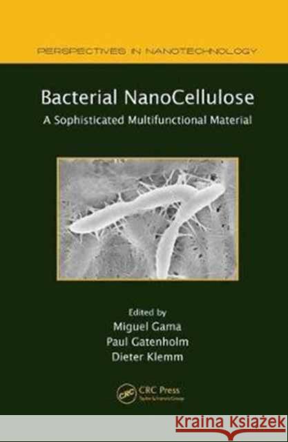 Bacterial NanoCellulose: A Sophisticated Multifunctional Material  9781138073166 