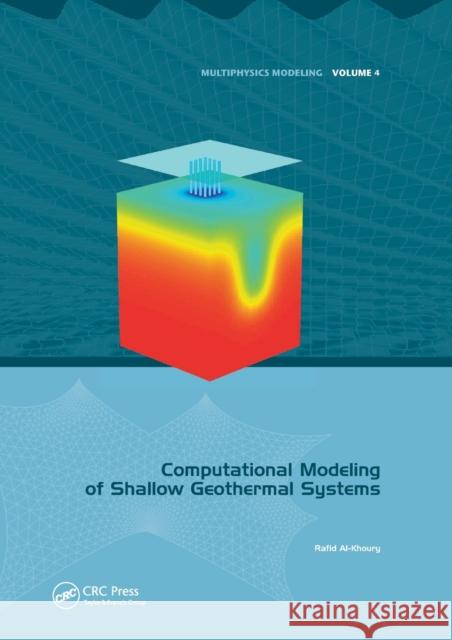 Computational Modeling of Shallow Geothermal Systems Rafid Al-Khoury 9781138073425