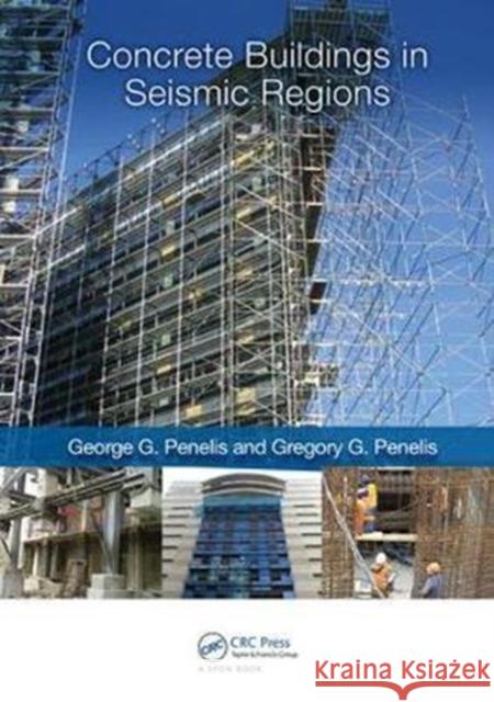 Concrete Buildings in Seismic Regions George G. Penelis Gregory G. Penelis 9781138073517 CRC Press