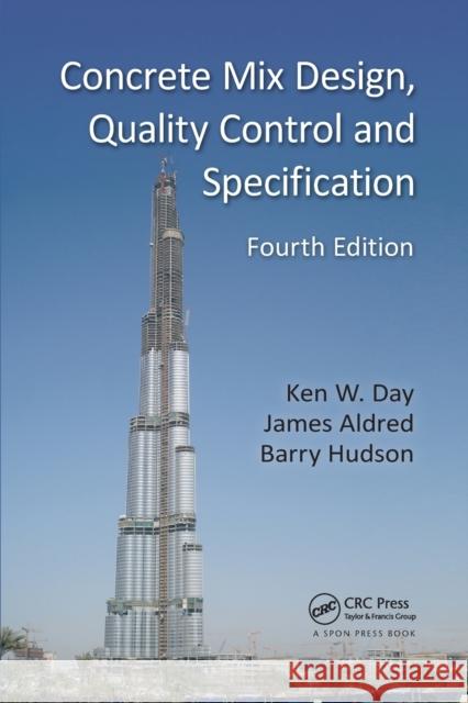 Concrete Mix Design, Quality Control and Specification Ken W. Day, James Aldred, Barry Hudson 9781138073531 Taylor and Francis