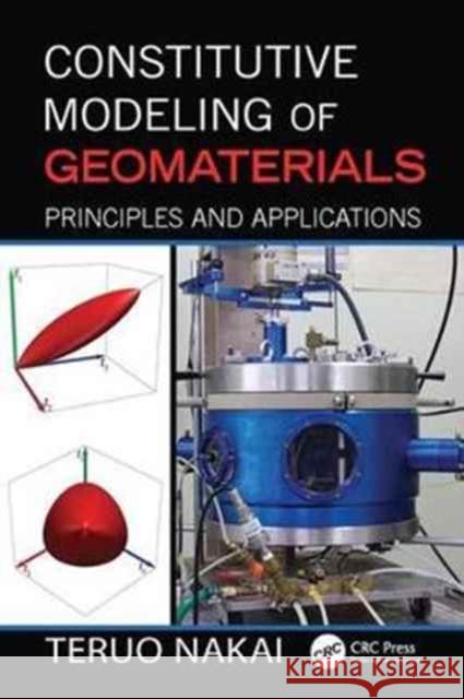 Constitutive Modeling of Geomaterials: Principles and Applications Teruo Nakai 9781138073579