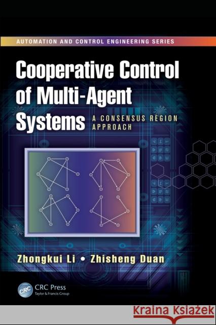 Cooperative Control of Multi-Agent Systems: A Consensus Region Approach Zhongkui Li, Zhisheng Duan 9781138073623 Taylor and Francis
