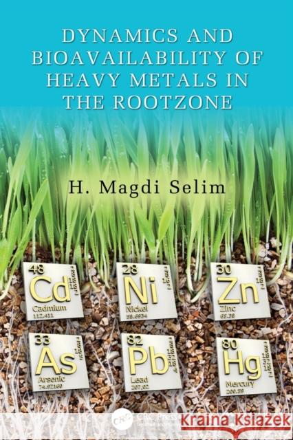 Dynamics and Bioavailability of Heavy Metals in the Rootzone  9781138073913 Taylor and Francis