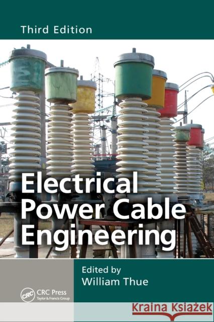Electrical Power Cable Engineering  9781138074002 Taylor and Francis