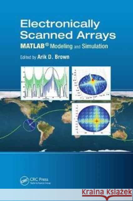 Electronically Scanned Arrays Matlab(r) Modeling and Simulation: Matlab(r) Modeling and Simulation Brown, Arik D. 9781138074033 Taylor and Francis