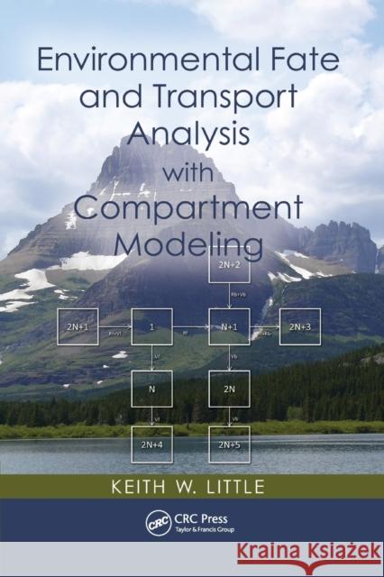 Environmental Fate and Transport Analysis with Compartment Modeling Keith W. Little 9781138074132 Taylor and Francis