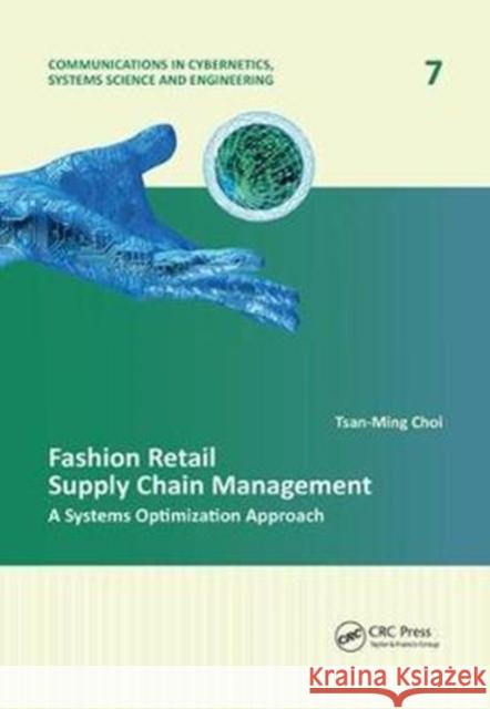 Fashion Retail Supply Chain Management: A Systems Optimization Approach Tsan-Ming Choi 9781138074248 Taylor and Francis