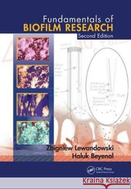 Fundamentals of Biofilm Research Zbigniew Lewandowski, Haluk Beyenal 9781138074378 Taylor and Francis