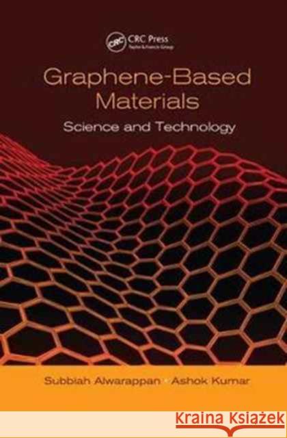 Graphene-Based Materials: Science and Technology Subbiah Alwarappan, Ashok Kumar 9781138074507 Taylor and Francis