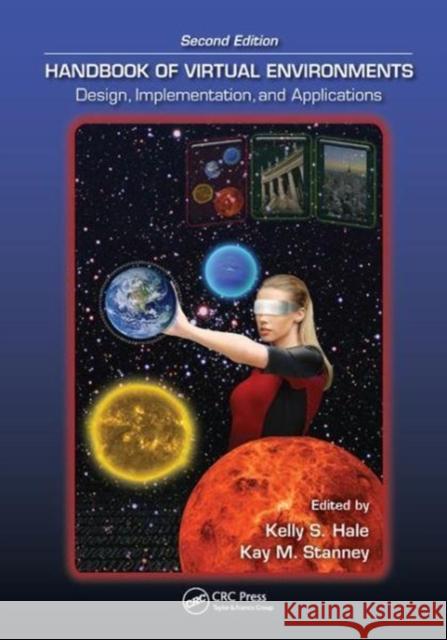 Handbook of Virtual Environments: Design, Implementation, and Applications, Second Edition  9781138074637 Human Factors and Ergonomics