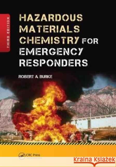 Hazardous Materials Chemistry for Emergency Responders Robert Burke 9781138074651