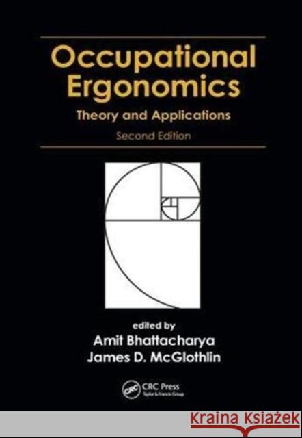 Occupational Ergonomics: Theory and Applications, Second Edition Amit Bhattacharya (University of Cincinn James D. McGlothlin (Purdue University,   9781138074712 CRC Press