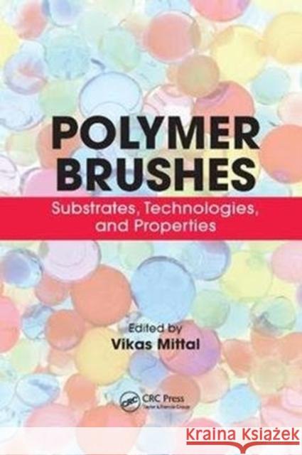 Polymer Brushes: Substrates, Technologies, and Properties  9781138074972 