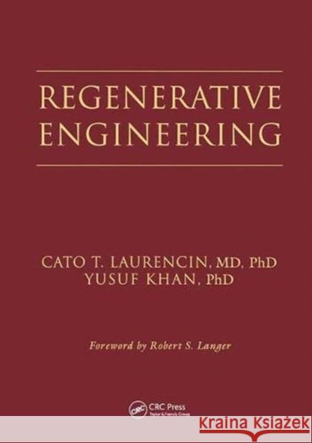 Regenerative Engineering Cato T. Laurencin (University of Connect Yusuf Khan (University of Connecticut, F  9781138075177