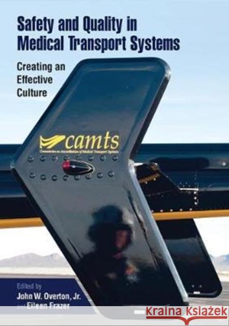 Safety and Quality in Medical Transport Systems: Creating an Effective Culture  9781138075313 Taylor and Francis