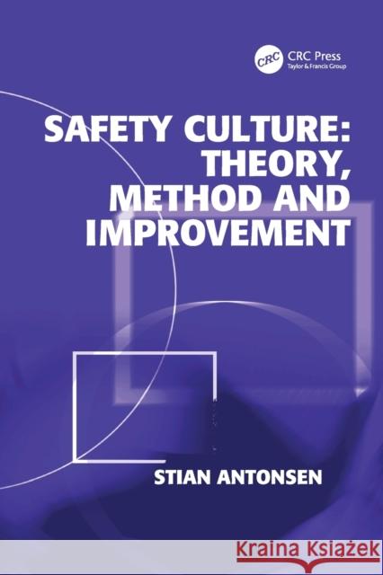 Safety Culture: Theory, Method and Improvement Stian Antonsen 9781138075337 Taylor and Francis