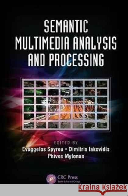 Semantic Multimedia Analysis and Processing  9781138075382 Taylor and Francis