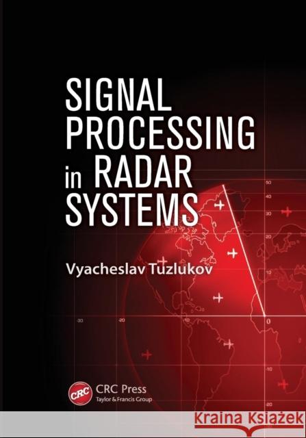 Signal Processing in Radar Systems Vyacheslav Tuzlukov 9781138075467 CRC Press